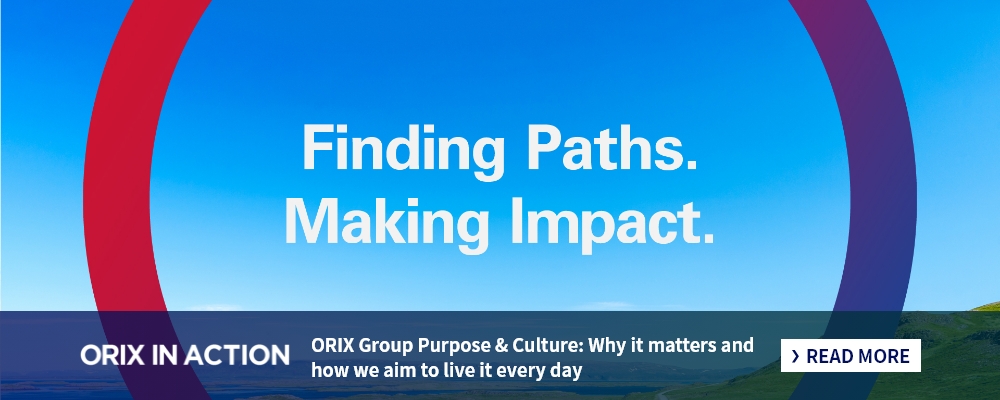 ORIX Group Purpose & Culture: Why it matters and how we aim to live it every day