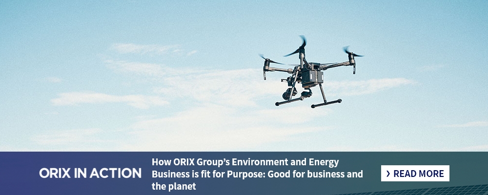 How ORIX Group’s Environment and Energy Business is fit for Purpose: Good for business and the planet