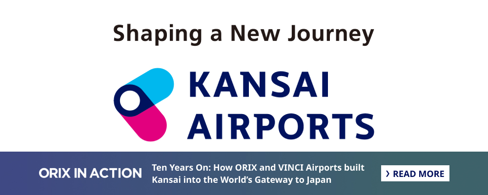 Ten Years On: How ORIX and VINCI Airports built Kansai into the World’s Gateway to Japan
